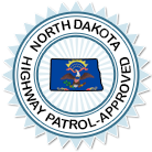 Approved by the North Dakota Highway Patrol.